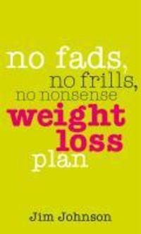 Produktbild: No Fads, No Frills, No Nonsense Weight Loss Plan