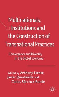 Produktbild: Multinationals, Institutions and the Construction of Transnational Practices