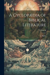 Produktbild: A Cyclop&aelig;dia of Biblical Literature; Volume II
