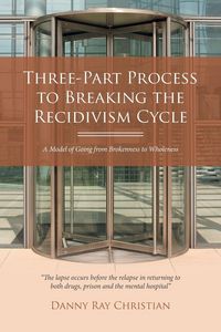 Produktbild: Three-Part Process to Breaking the Recidivism Cycle
