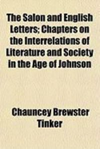 Produktbild: The Salon and English Letters; Chapters on the Interrelations of Literature and Society in the Age of Johnson