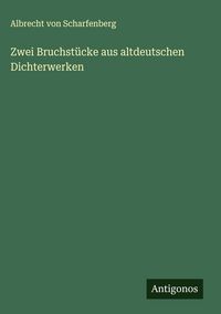 Produktbild: Zwei Bruchst&uuml;cke aus altdeutschen Dichterwerken