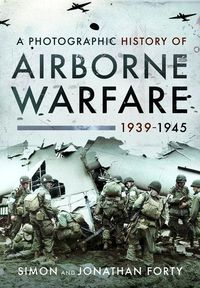 Produktbild: A Photographic History of Airborne Warfare, 1939-1945