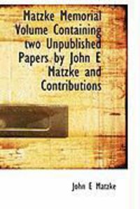 Produktbild: Matzke Memorial Volume Containing Two Unpublished Papers by John E Matzke and Contributions