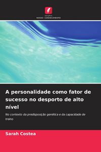 Produktbild: A personalidade como fator de sucesso no desporto de alto n&iacute;vel