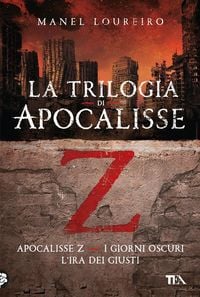 Produktbild: La trilogia di Apocalisse Z: Apocalisse Z-I giorni oscuri-L'ira dei giusti