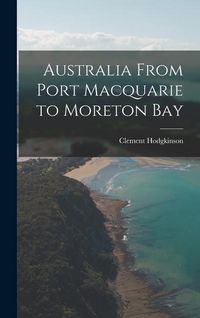 Produktbild: Australia From Port Macquarie to Moreton Bay