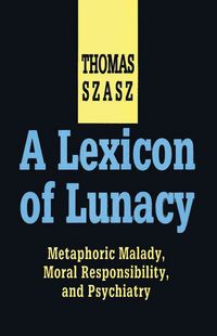 Produktbild: Szasz, T: A Lexicon of Lunacy