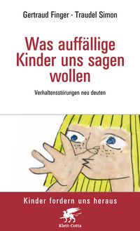 Produktbild: Was auff&auml;llige Kinder uns sagen wollen (Kinder fordern uns heraus, Bd.)