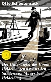 Produktbild: Der Unterkiefer des Homo Heidelbergensis: Aus den Sanden von Mauer bei Heidelberg