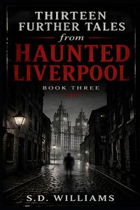 Produktbild: Thirteen Further Tales From Haunted Liverpool