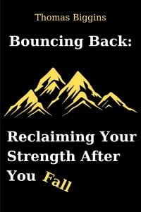 Produktbild: Bouncing Back: Reclaiming Your Strength After You Fall