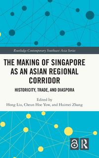 Produktbild: The Making of Singapore as an Asian Regional Corridor