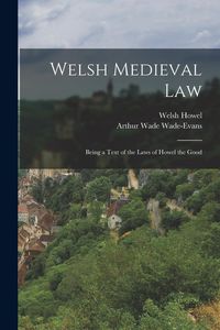 Produktbild: Welsh Medieval Law: Being a Text of the Laws of Howel the Good