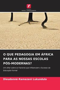 Produktbild: O Que Pedagogia Em &Aacute;frica Para As Nossas Escolas P&oacute;s-Modernas?
