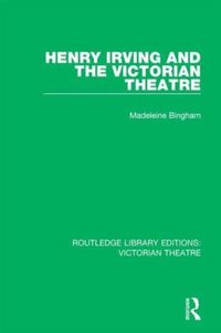 Produktbild: Henry Irving and the Victorian Theatre