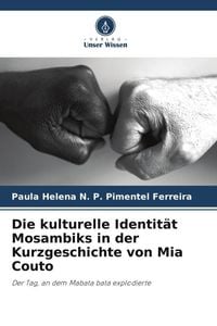 Produktbild: Die kulturelle Identit&auml;t Mosambiks in der Kurzgeschichte von Mia Couto