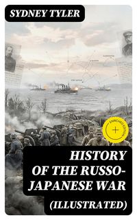 Produktbild: History of the Russo-Japanese War (Illustrated)