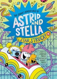 Produktbild: Moyle, S: Star Struck! (The Cosmic Adventures of Astrid and
