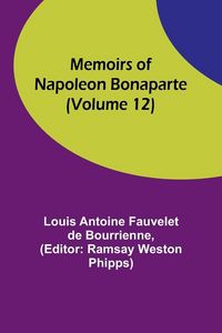 Produktbild: Memoirs of Napoleon Bonaparte (Volume 12)