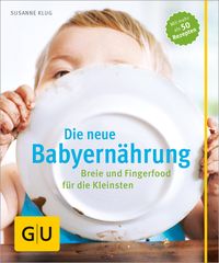 Bild vom Artikel Die neue Babyernährung vom Autor Susanne Klug