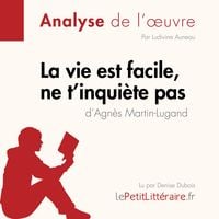 Produktbild: La vie est facile, ne t'inqui&egrave;te pas d'Agn&egrave;s Martin-Lugand (Fiche de lecture)