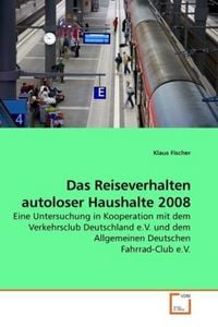 Produktbild: Fischer, K: Das Reiseverhalten autoloser Haushalte 2008