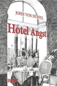 Bild vom Artikel Hotel Angst vom Autor John Düffel