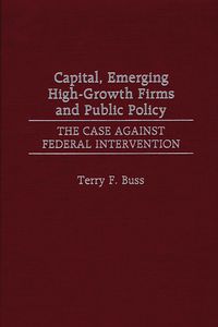 Produktbild: Capital, Emerging High-Growth Firms and Public Policy