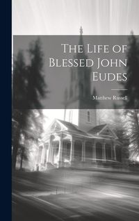 Produktbild: The Life of Blessed John Eudes