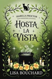 Produktbild: Hosta la Vista (Isabella Proctor Gem&uuml;tliche Paranormal Krimis, #9)