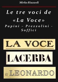 Produktbild: Le tre voci de "La Voce"Papini - Prezzolini - Soffici