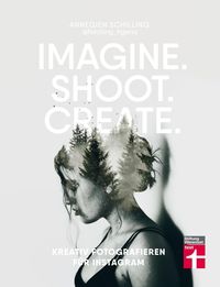 Bild vom Artikel Imagine. Shoot. Create. vom Autor Annegien Schilling