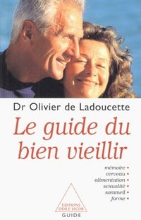 Produktbild: Le guide du bien vieillir -ancienne &eacute;dition-