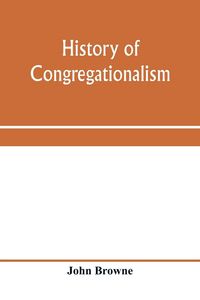 Produktbild: History of Congregationalism and memorials of the churches in Norfolk and Suffolk