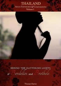 Produktbild: Behind the Glittering Lights of Bordellos and Brothels: Thailand Vol 1