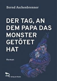 Produktbild: Der Tag, An dem Papa das Monster Get&ouml;tet Hat