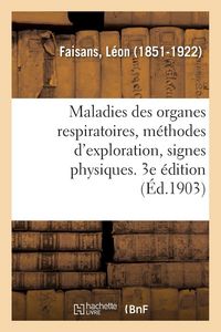 Produktbild: Maladies des organes respiratoires, m&eacute;thodes d'exploration, signes physiques. 3e &eacute;dition