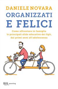 Produktbild: Organizzati e felici. Come affrontare in famiglia le principali sfide educative dei figli, dai primi anni all'adolescenza