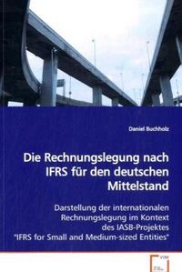 Produktbild: Buchholz, D: Die Rechnungslegung nach IFRS f&uuml;r den deutschen
