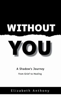 Produktbild: Without You A Shadow's Journey from Grief to Healing