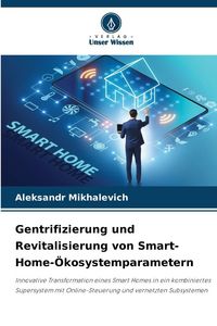 Produktbild: Gentrifizierung und Revitalisierung von Smart-Home-&Ouml;kosystemparametern