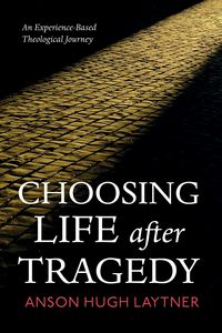 Produktbild: Choosing Life after Tragedy