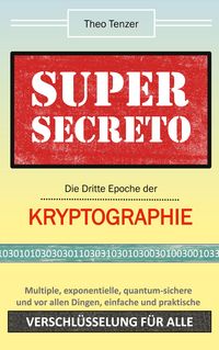 Produktbild: Super Secreto - Die Dritte Epoche der Kryptographie