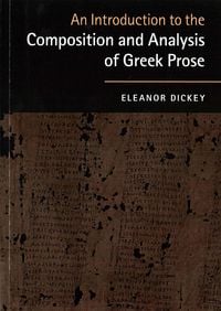 Bild vom Artikel An Introduction to the Composition and Analysis of Greek             Prose vom Autor Eleanor Dickey