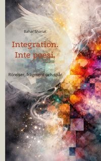 Produktbild: Integration. Inte poesi.