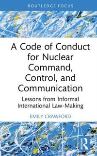 Produktbild: A Code of Conduct for Nuclear Command, Control, and Communication