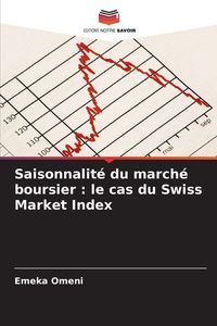 Produktbild: Saisonnalit&eacute; du march&eacute; boursier : le cas du Swiss Market Index