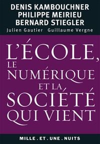 Produktbild: L'&eacute;cole, le num&eacute;rique et la soci&eacute;t&eacute; qui vient