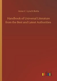 Produktbild: Handbook of Universal Literature from the Best and Latest Authorities